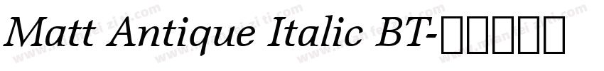 Matt Antique Italic BT字体转换